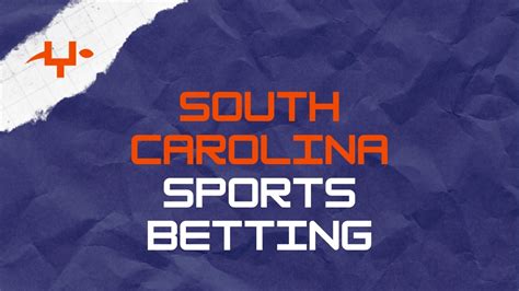 bet sc|South Carolina Sports Betting .
